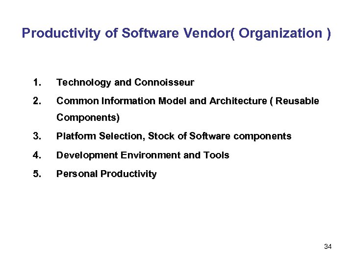 Productivity of Software Vendor( Organization ) 1. Technology and Connoisseur 2. Common Information Model