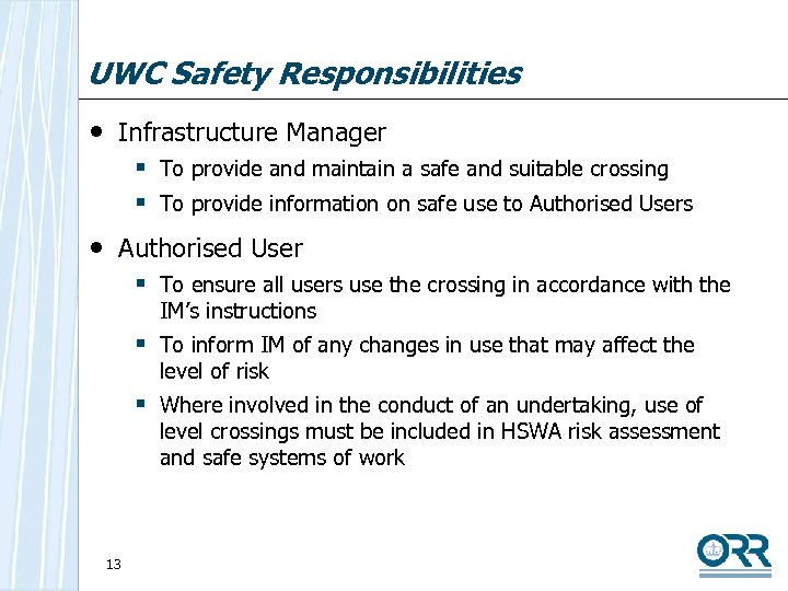 UWC Safety Responsibilities • Infrastructure Manager § To provide and maintain a safe and