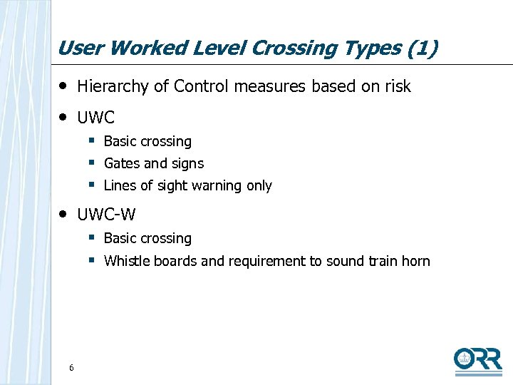 User Worked Level Crossing Types (1) • Hierarchy of Control measures based on risk