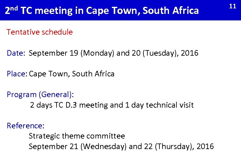 2 nd TC meeting in Cape Town, South Africa Tentative schedule Date: September 19