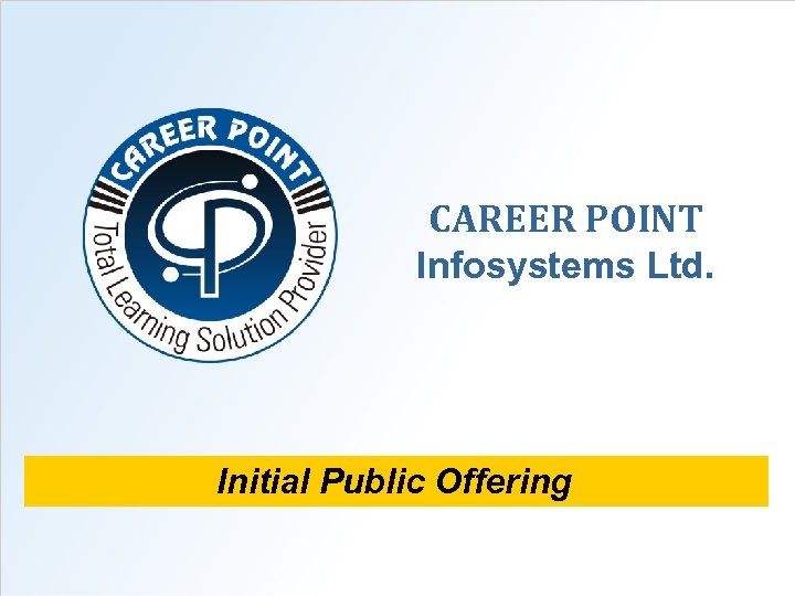 CAREER POINT Infosystems Ltd. Initial Public Offering 1 