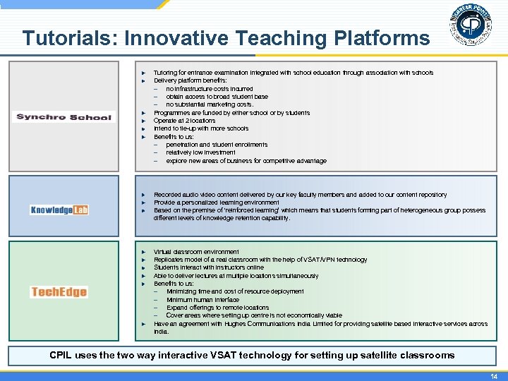 Tutorials: Innovative Teaching Platforms Tutoring for entrance examination integrated with school education through association