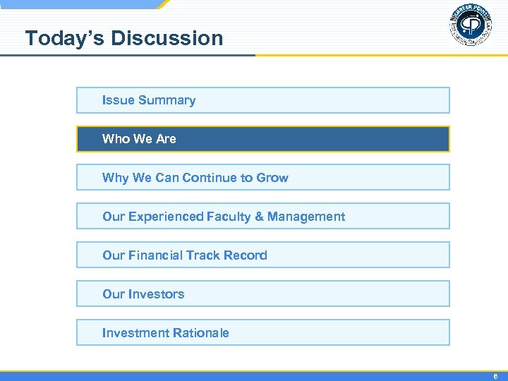Today’s Discussion Issue Summary Who We Are Why We Can Continue to Grow Our