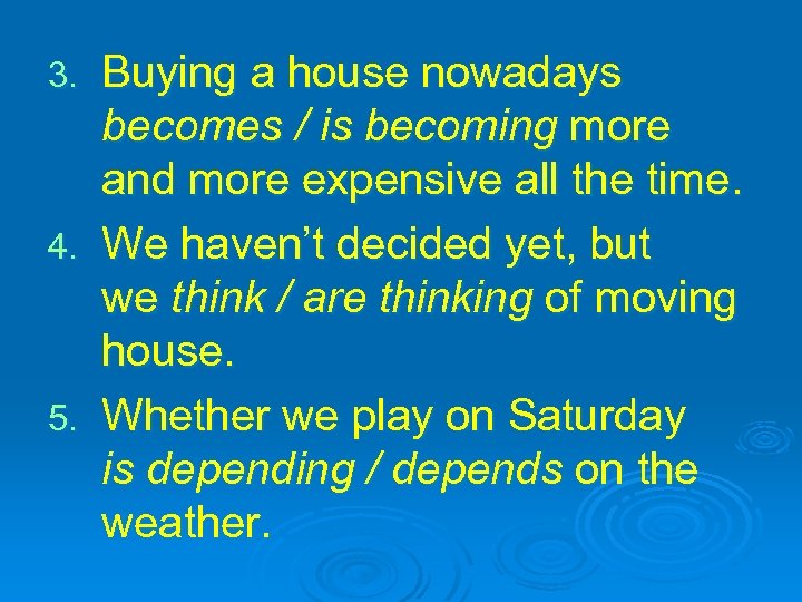 Buying a house nowadays becomes / is becoming more and more expensive all the
