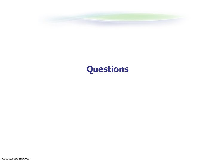 Questions Preliminary Draft for Stakeholders 