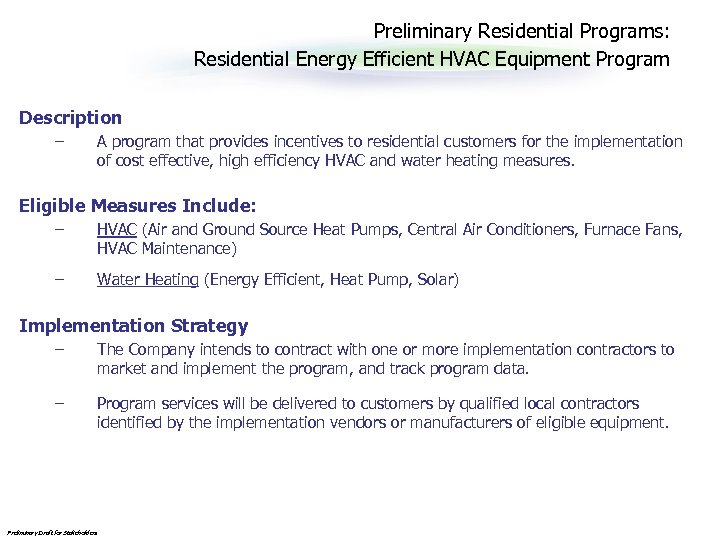 Preliminary Residential Programs: Residential Energy Efficient HVAC Equipment Program Description – A program that