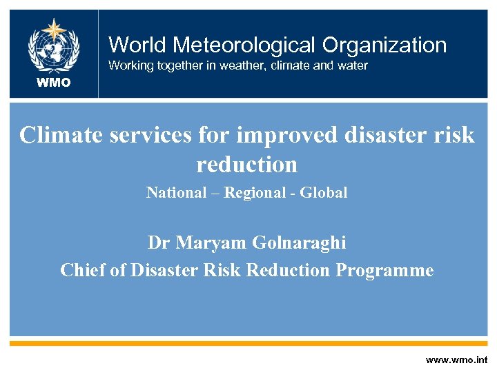 World Meteorological Organization Working together in weather, climate and water WMO Climate services for