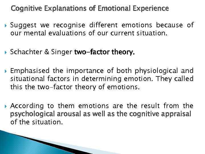 Cognitive Explanations of Emotional Experience Suggest we recognise different emotions because of our mental