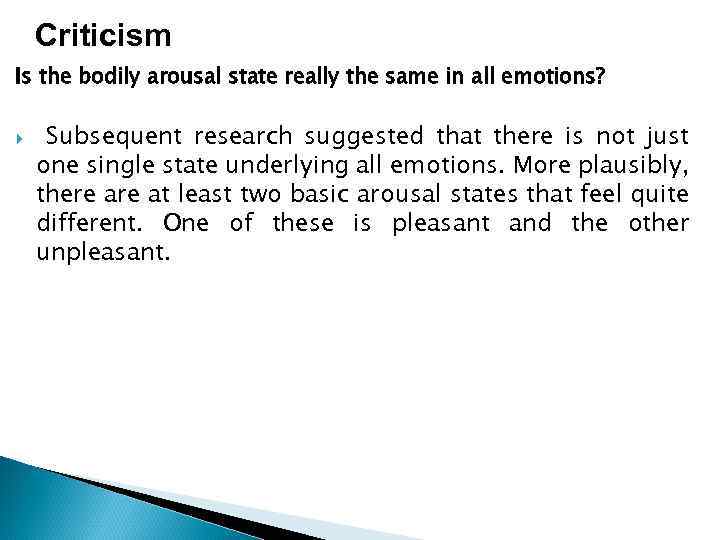 Criticism Is the bodily arousal state really the same in all emotions? Subsequent research