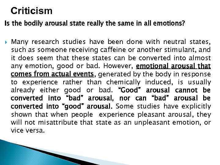 Criticism Is the bodily arousal state really the same in all emotions? Many research