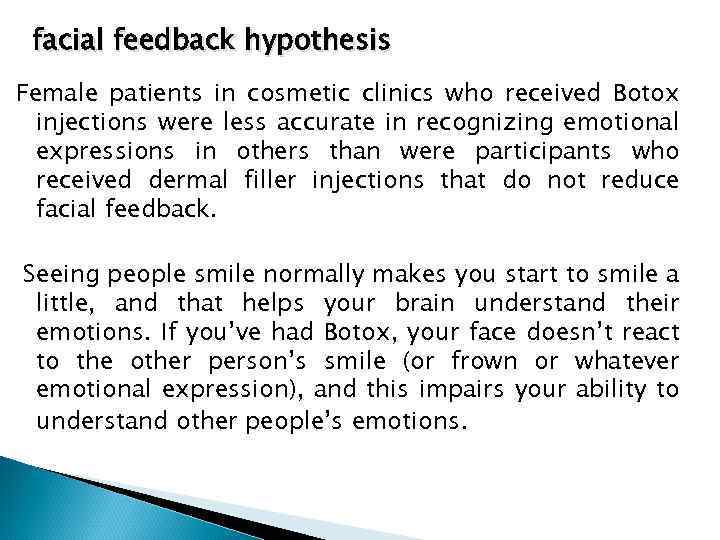 facial feedback hypothesis Female patients in cosmetic clinics who received Botox injections were less