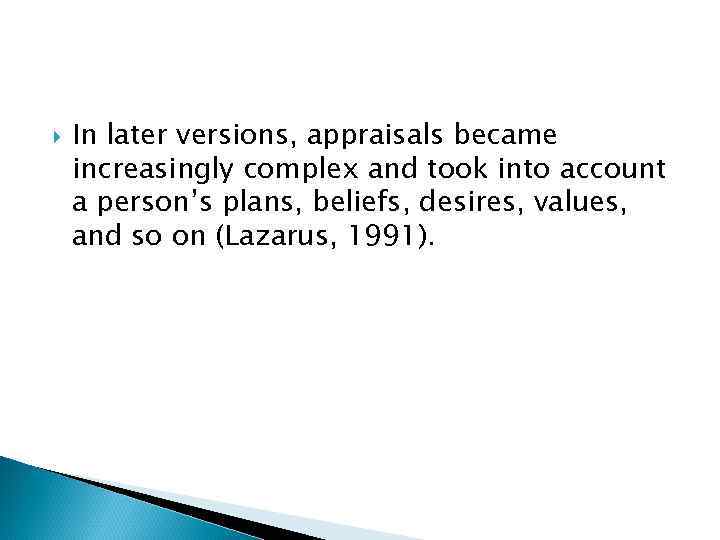  In later versions, appraisals became increasingly complex and took into account a person’s