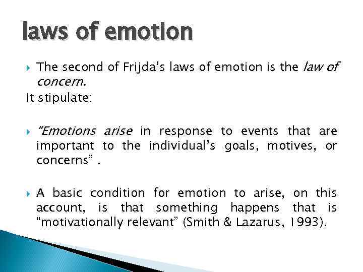 laws of emotion The second of Frijda’s laws of emotion is the law of