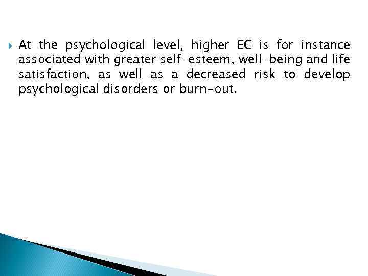  At the psychological level, higher EC is for instance associated with greater self-esteem,