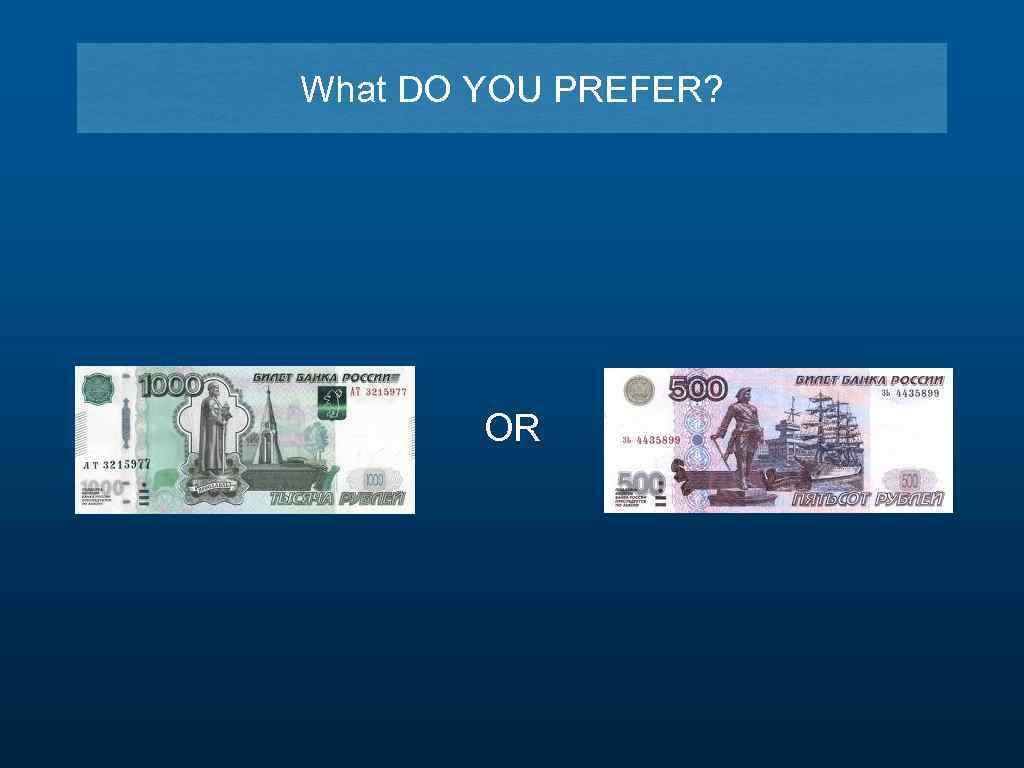 What DO YOU PREFER? OR 
