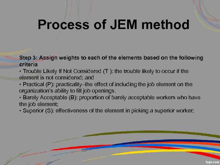 Process of JEM method Step 3: Assign weights to each of the elements based