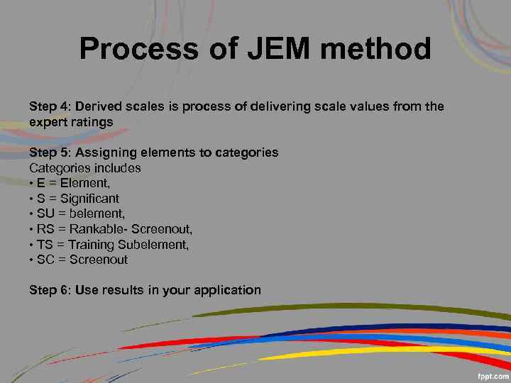 Process of JEM method Step 4: Derived scales is process of delivering scale values