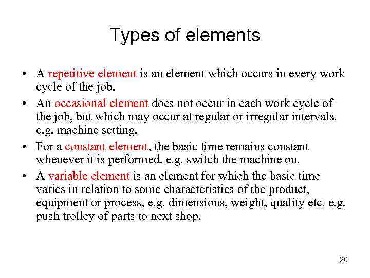 Types of elements • A repetitive element is an element which occurs in every