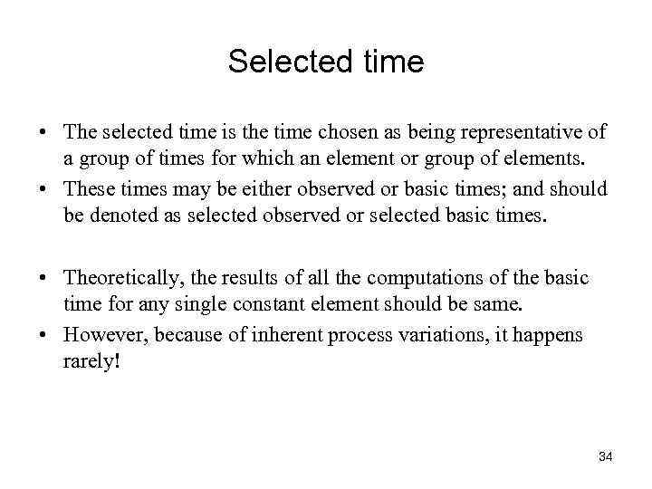 Selected time • The selected time is the time chosen as being representative of