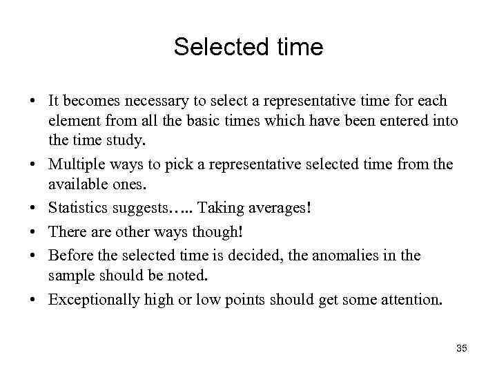 Selected time • It becomes necessary to select a representative time for each element