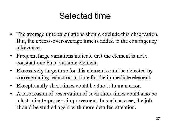 Selected time • The average time calculations should exclude this observation. But, the excess-over-average