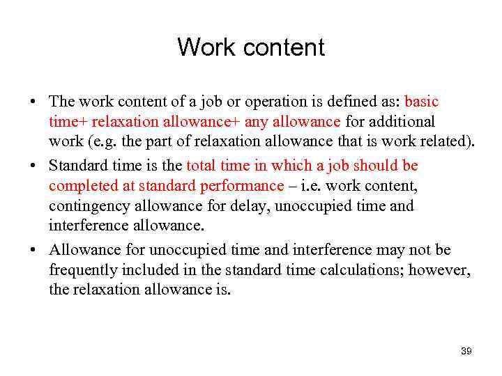 Work content • The work content of a job or operation is defined as: