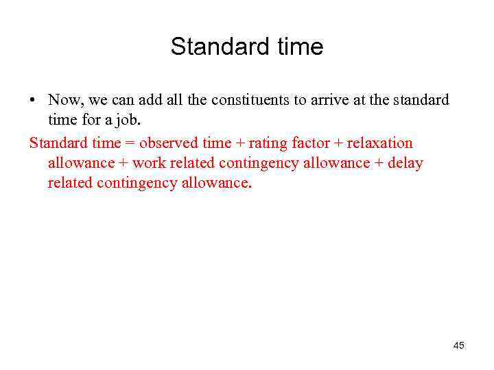 Standard time • Now, we can add all the constituents to arrive at the