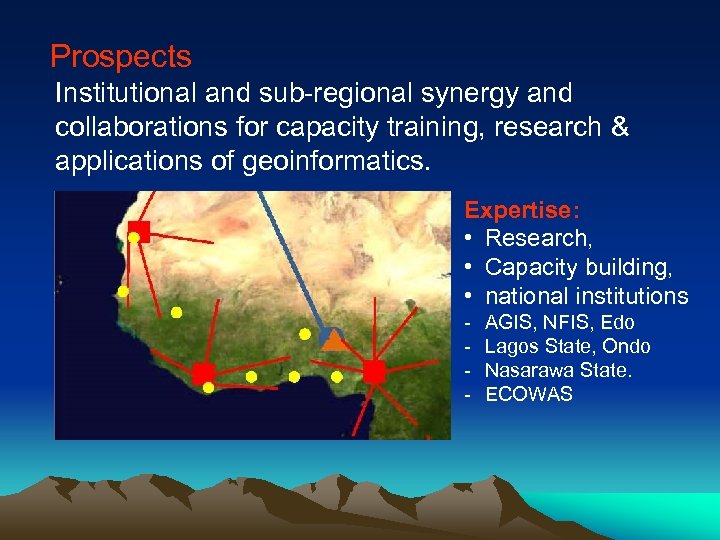 Prospects Institutional and sub-regional synergy and collaborations for capacity training, research & applications of