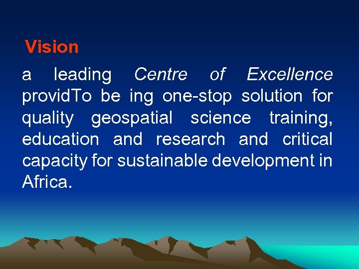 Vision a leading Centre of Excellence provid. To be ing one-stop solution for quality