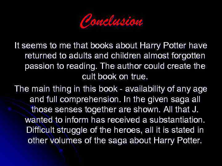 Conclusion It seems to me that books about Harry Potter have returned to adults