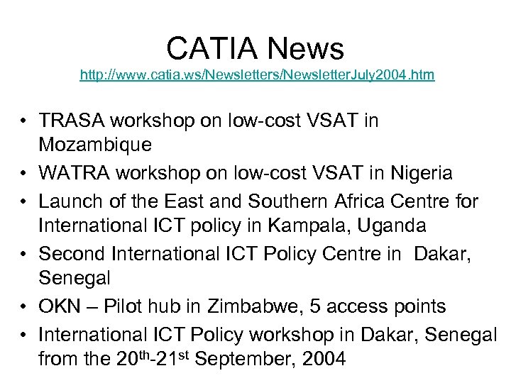 CATIA News http: //www. catia. ws/Newsletter. July 2004. htm • TRASA workshop on low-cost