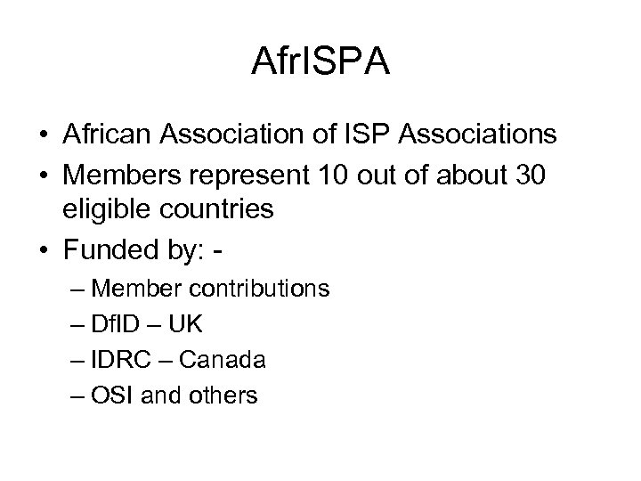 Afr. ISPA • African Association of ISP Associations • Members represent 10 out of