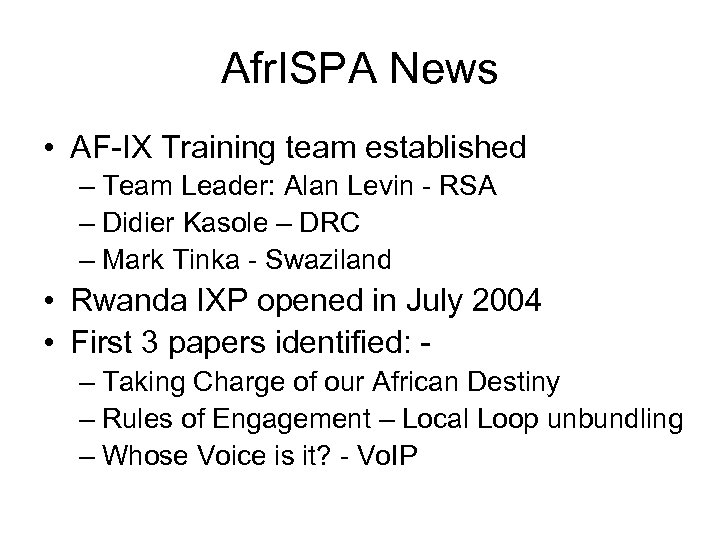 Afr. ISPA News • AF-IX Training team established – Team Leader: Alan Levin -