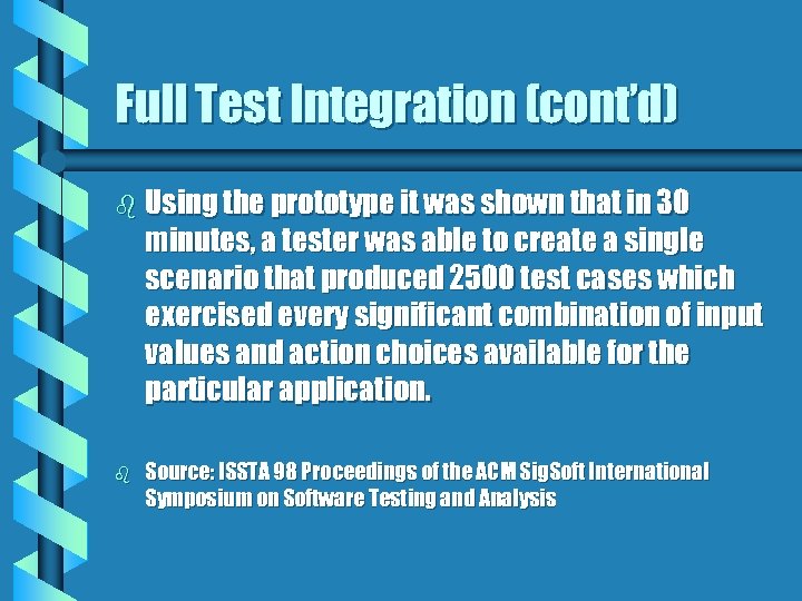 Full Test Integration (cont’d) b Using the prototype it was shown that in 30