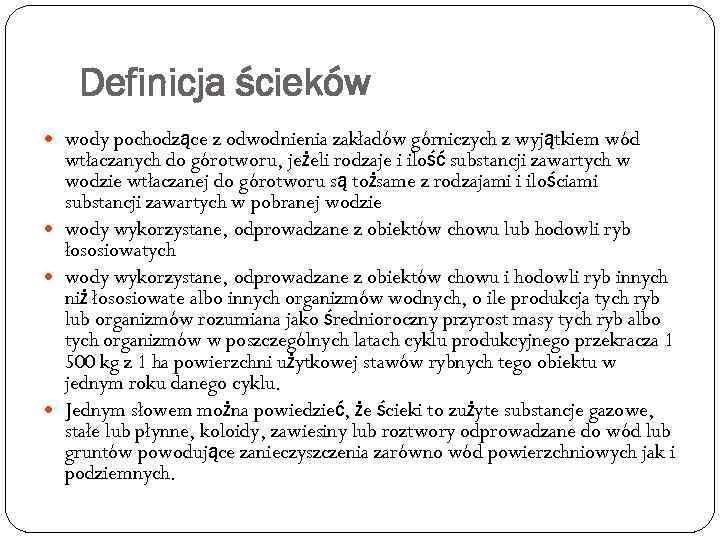 Definicja ścieków wody pochodzące z odwodnienia zakładów górniczych z wyjątkiem wód wtłaczanych do górotworu,