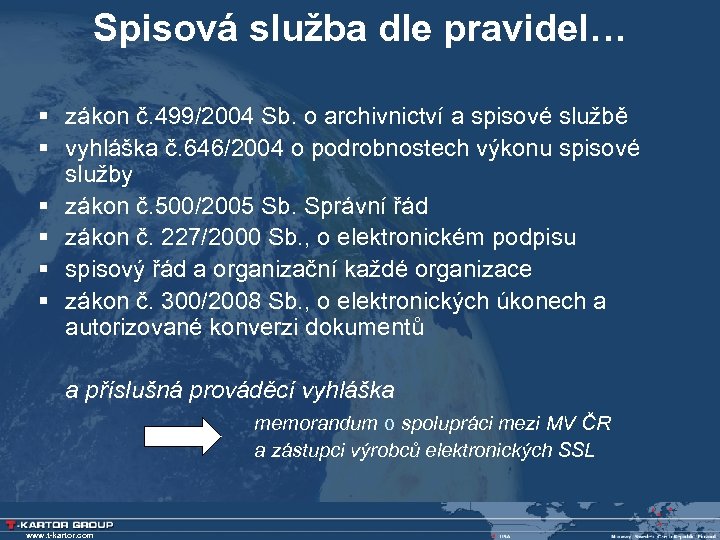 Spisová služba dle pravidel… § zákon č. 499/2004 Sb. o archivnictví a spisové službě