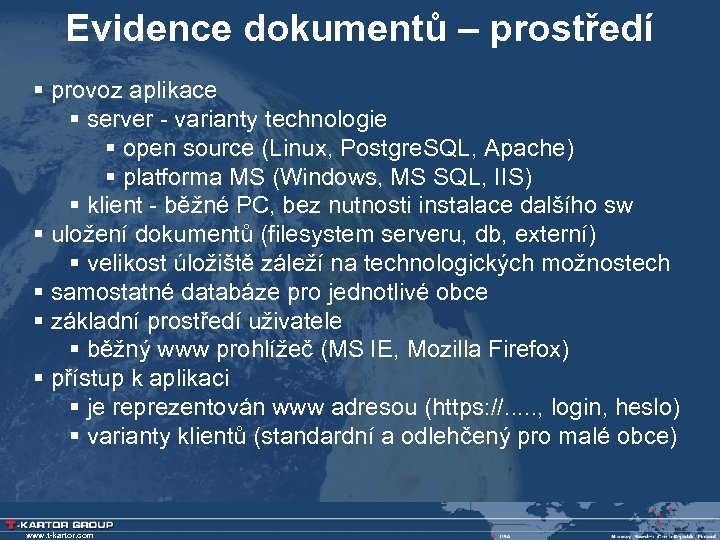 Evidence dokumentů – prostředí § provoz aplikace § server - varianty technologie § open