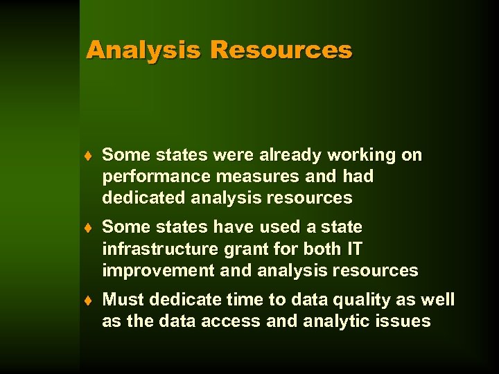 Analysis Resources t Some states were already working on performance measures and had dedicated