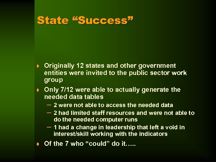 State “Success” t t Originally 12 states and other government entities were invited to