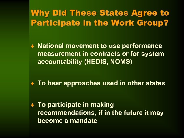 Why Did These States Agree to Participate in the Work Group? t National movement