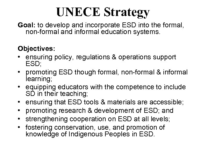 UNECE Strategy Goal: to develop and incorporate ESD into the formal, non-formal and informal