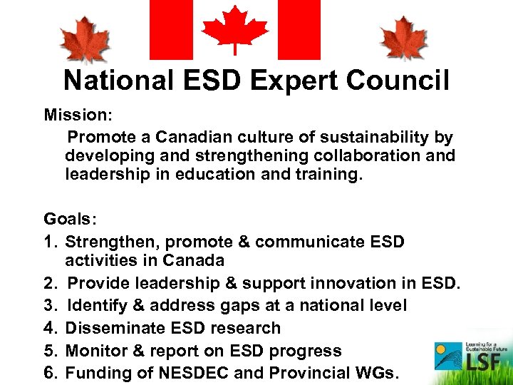 National ESD Expert Council Mission: Promote a Canadian culture of sustainability by developing and