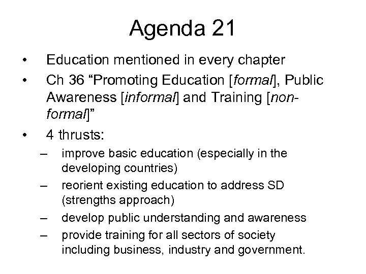 Agenda 21 • • • Education mentioned in every chapter Ch 36 “Promoting Education