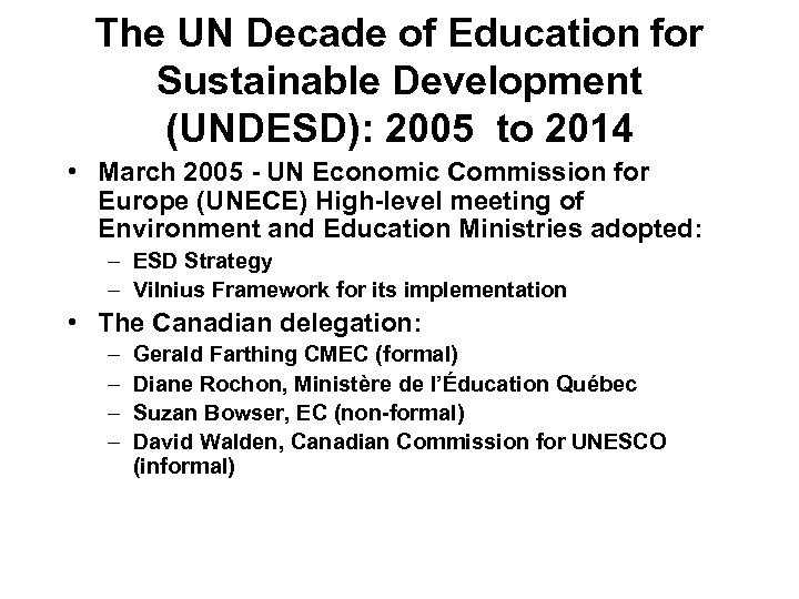 The UN Decade of Education for Sustainable Development (UNDESD): 2005 to 2014 • March