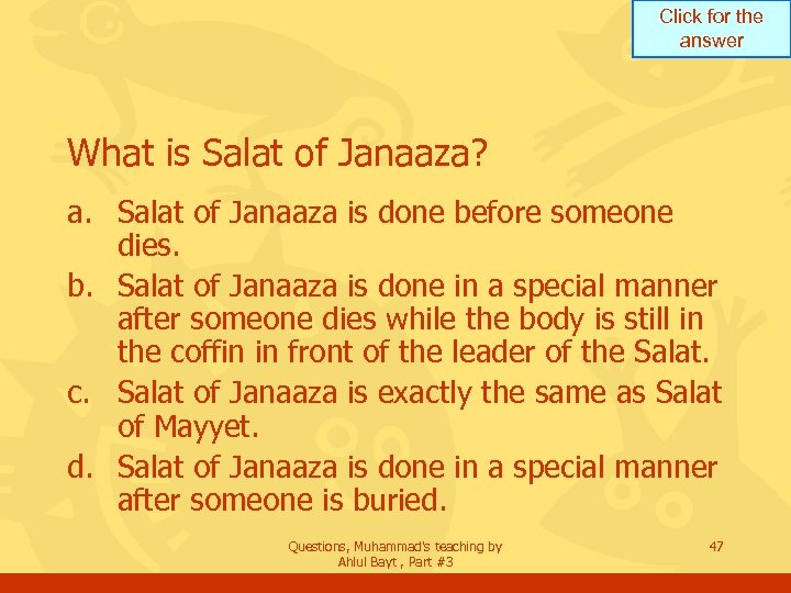 Click for the answer What is Salat of Janaaza? a. Salat of Janaaza is