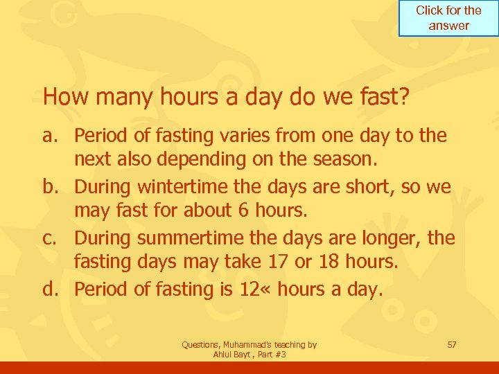 Click for the answer How many hours a day do we fast? a. Period