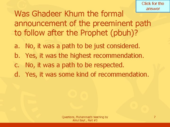 Click for the answer Was Ghadeer Khum the formal announcement of the preeminent path