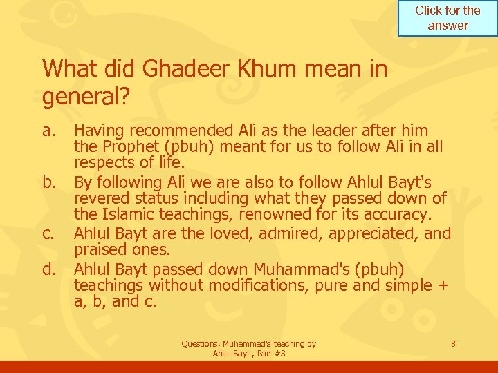 Click for the answer What did Ghadeer Khum mean in general? a. b. c.