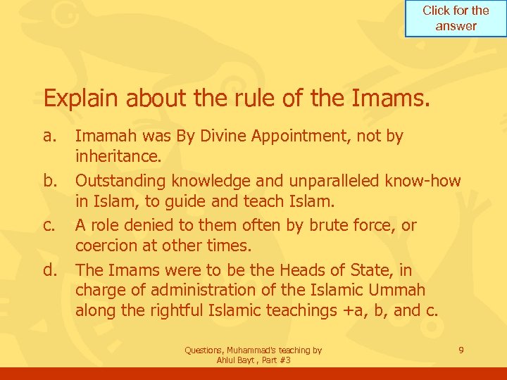 Click for the answer Explain about the rule of the Imams. a. b. c.