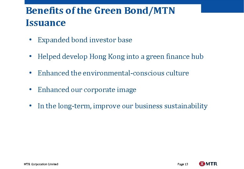 Benefits of the Green Bond/MTN Issuance • Expanded bond investor base • Helped develop